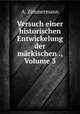 Versuch einer historischen Entwickelung der mrkischen ., Volume 3, A. Zimmermann 