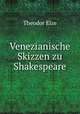 Venezianische Skizzen zu Shakespeare, Theodor Elze 