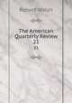 The American Quarterly Review. 21, Robert Walsh 