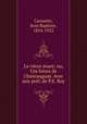 Le vieux muet; ou, Um hros de Chateauguay. Avec une prf. de P.E. Roy, Caouette, Jean Baptiste, 1854-1922 