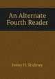 An Alternate Fourth Reader, Jenny H. Stickney 