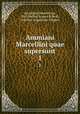Ammiani Marcellini quae supersunt. 1, Ammianus Marcellinus, Karl Gottlob August Erfurdt, Joannes Augustinus Wagner 