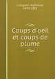 Coups d`oeil et coups de plume, Lusignan, Alphonse, 1843-1892 