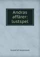 Andras affrer: lustspel, Gustaf af Geijerstam 