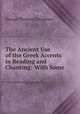 The Ancient Use of the Greek Accents in Reading and Chanting: With Some ., George Thomas Carruthers 