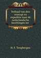 Verhaal van den reistogt en expeditie naar de nederlandsche bezittingen ter ., H. F. Tengbergen 