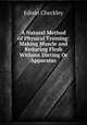 A Natural Method of Physical Training: Making Muscle and Reducing Flesh Without Dieting Or Apparatus, Edwin Checkley 
