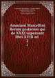 Ammiani Marcellini Rerum gestarum qui de XXXI supersunt libri XVIII ad .. 2, Ammianus Marcellinus , Claude Chifflet , Johann Albert Fabricius, Societas Bipontina, Johann August Ernesti 