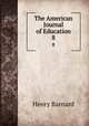 The American Journal of Education. 8, Henry Barnard 
