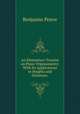 An Elementary Treatise on Plane Trigonometry: With Its Applications to Heights and Distances ., Benjamin Peirce 