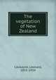 The vegetation of New Zealand, Cockayne, Leonard, 1855-1934 