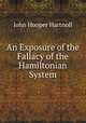 An Exposure of the Fallacy of the Hamiltonian System, John Hooper Hartnoll 