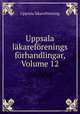 Uppsala lkarefrenings frhandlingar, Volume 12, 