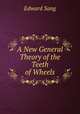 A New General Theory of the Teeth of Wheels, Edward Sang 
