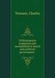 Utilitarianism explained and exemplified in moral and political government., Tennant, Charles 