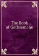 The Book of Gethsemane, David Bruce Hughes (Gaurahari Dasanudas Babaji) 