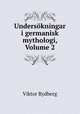 Underskningar i germanisk mythologi, Volume 2, Viktor Rydberg 