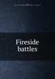 Fireside battles, Brown, Annie G,Sheila Thibodeau Lambrinos Collection - York University 
