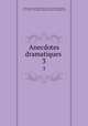 Anecdotes dramatiques . 3, 