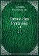 Revue des Pyrnes. 21, 