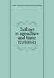 Outlines in agriculture and home economics, Kansas. State board of education. [from old catalog] 
