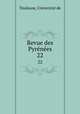 Revue des Pyrnes. 22, 