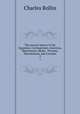 The ancient history of the Egyptians, Carthaginians, Assyrians, Babylonians, Medes & Persians, Macedonians, and Grecians. 3, Charles Rollin 