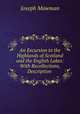 An Excursion to the Highlands of Scotland and the English Lakes: With Recollections, Description ., Joseph Mawman 
