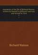 Anecdotes of the life of Richard Watson . written by himself at different intervals, and revised in 1814. 1, Watson, Richard 