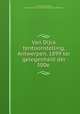 Van Dijck tentoonstelling, Antwerpen, 1899 ter gelegenheid der 300e ., Sir Anthony Van Dyck, Koninklijk Museum voor Schone Kunsten (Belgium) 