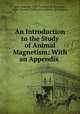 An Introduction to the Study of Animal Magnetism: With an Appendix ., Jules Dupotet, Jules Du Potet de Sennevoy , Harry Houdini Collection (Library of Congress 