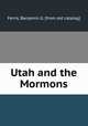Utah and the Mormons, Ferris, Benjamin G. [from old catalog] 