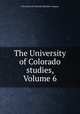 The University of Colorado studies, Volume 6, University of Colorado (Boulder campus) 