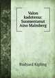 Valon kadotessa: Suomentanut Aino Malmberg, Rudyard Kipling 