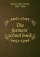 The farmers` school book, Taylor, John Orville, 1807-1890 