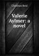 Valerie Aylmer: a novel, Christian Reid 