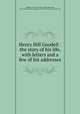 Henry Hill Goodell : the story of his life, with letters and a few of his addresses, Stebbins, Calvin, 1837-1921,Goodell, Henry Hill, 1839-1905,Shapiro Bruce Rogers Collection (Library of Congress) DLC 