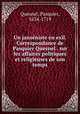Un jansniste en exil. Correspondance de Pasquier Quesnel . sur les affaires politiques et religieuses de son temps, Quesnel, Pasquier, 1634-1719 