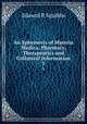 An Ephemeris of Materia Medica, Pharmacy, Therapeutics and Collateral Information. 3, Edawrd P. Squibbs 