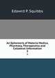 An Ephemeris of Materia Medica, Pharmacy, Therapeutics and Collateral Information. 5, Edawrd P. Squibbs 
