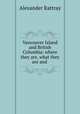 Vancouver Island and British Columbia: where they are, what they are and ., Alexander Rattray 