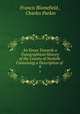An Essay Towards a Topographical History of the County of Norfolk: Containing a Description of .. 9, Francis Blomefield , Charles Parkin 