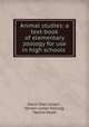 Animal studies: a text-book of elementary zoology for use in high schools ., David Starr Jordan , Vernon Lyman Kellogg , Harold Heath 
