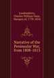 Narrative of the Peninsular War, from 1808-1813, Londonderry, Charles William Vane, Marquis of, 1778-1854 