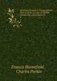 An Essay Towards a Topographical History of the County of Norfolk: Containing a Description of .. 8, Francis Blomefield , Charles Parkin 