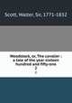 Woodstock, or, The cavalier : a tale of the year sixteen hundred and fifty-one. 2, Scott, Walter, Sir, 1771-1832 