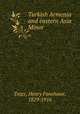 Turkish Armenia and eastern Asia Minor, Tozer, Henry Fanshawe, 1829-1916 
