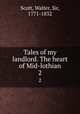 Tales of my landlord. The heart of Mid-lothian. 2, Scott, Walter, Sir, 1771-1832 