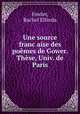 Une source francaise des pomes de Gower. Thse, Univ. de Paris, Fowler, Rachel Elfreda 