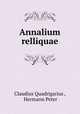 Annalium relliquae, Claudius Quadrigarius , Hermann Peter 
